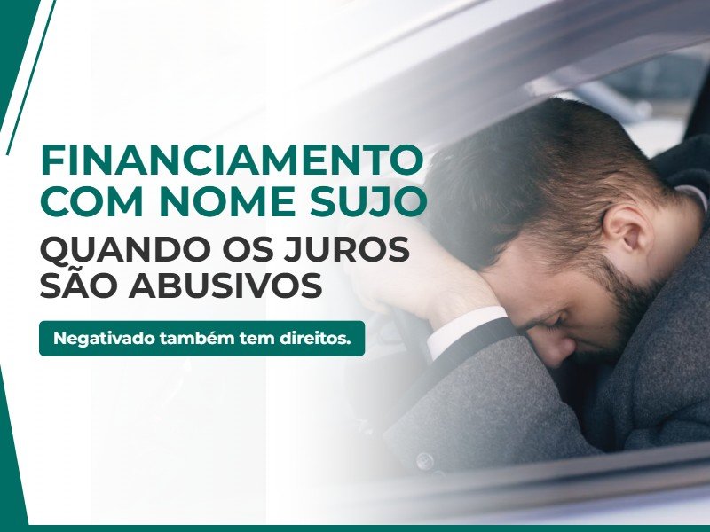 Financiamento de Veículo com Nome Sujo: Quando os Juros Cobrados Passam a Ser Abusivos