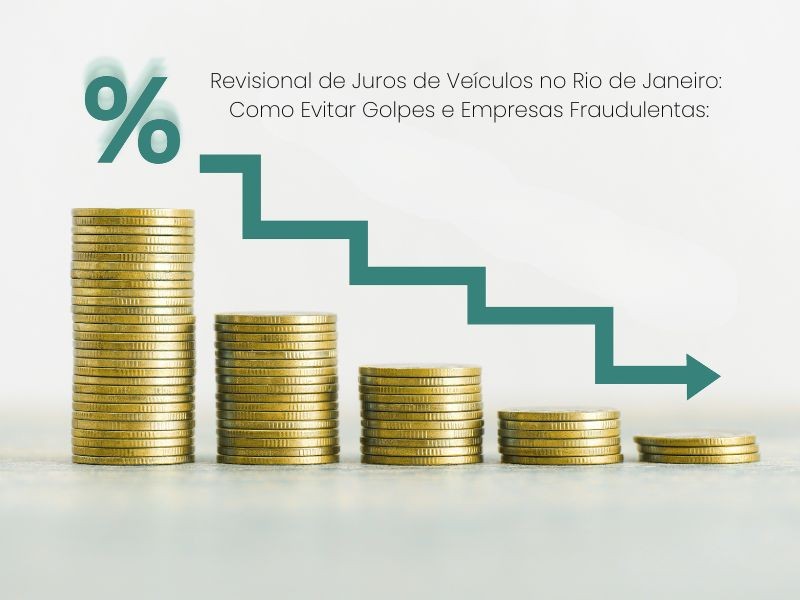 Revisional de Juros de Veículos no Rio de Janeiro: Como Evitar Golpes e Empresas Fraudulentas